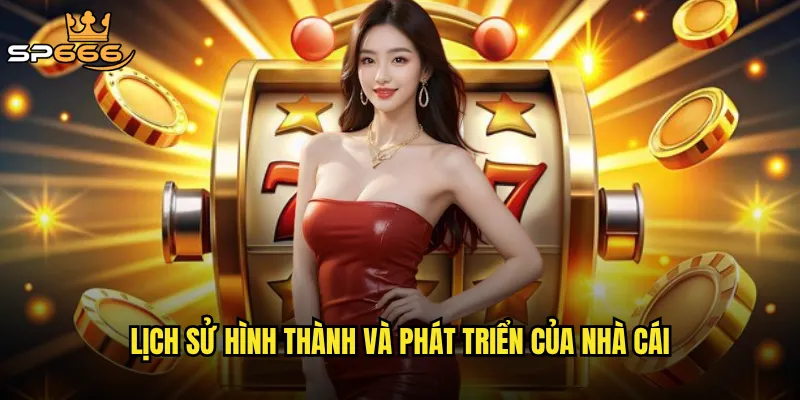 Lịch sử hình thành và phát triển của nhà cái